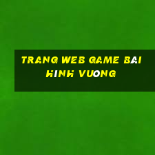 Trang web game bài hình vuông