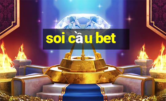 soi cầu bet