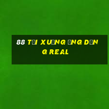 88 Tải xuống ứng dụng Real