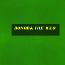 bongda tile keo