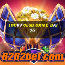 Loc89 Club Game Bài 79