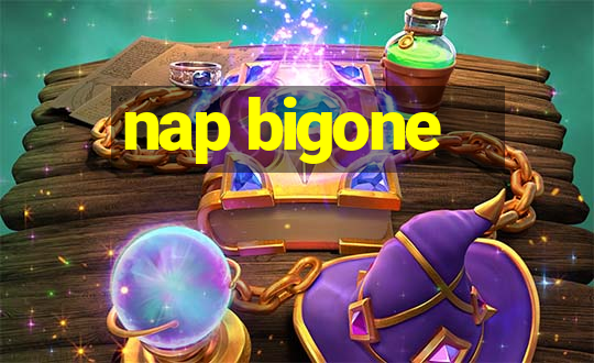 nap bigone