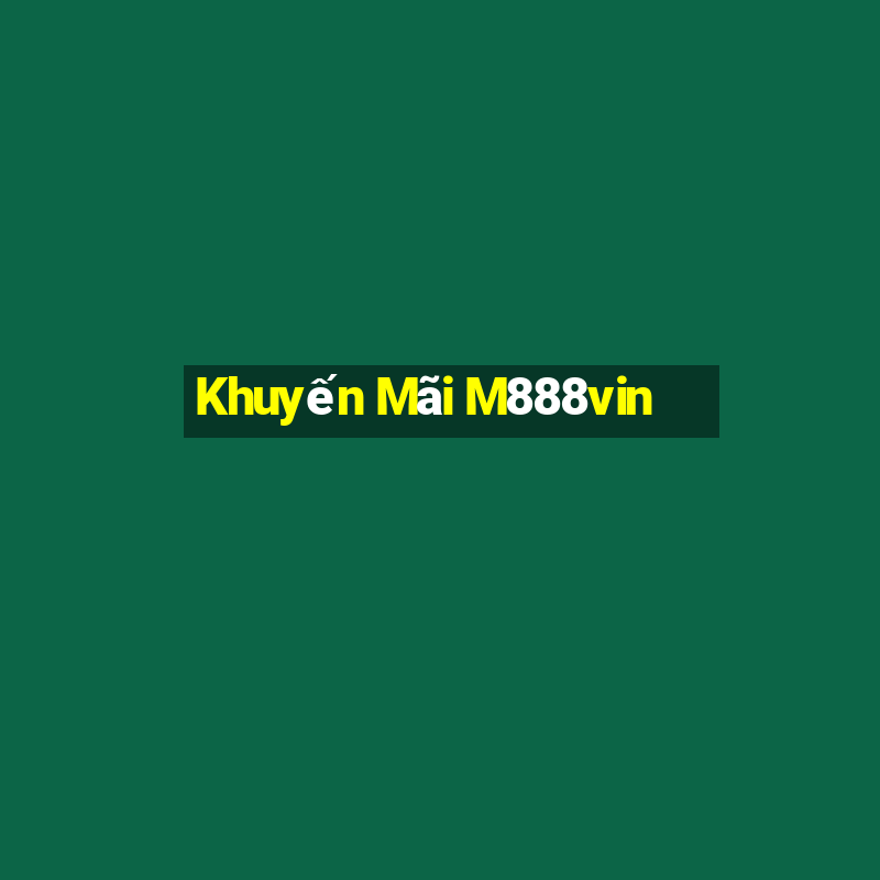 Khuyến Mãi M888vin