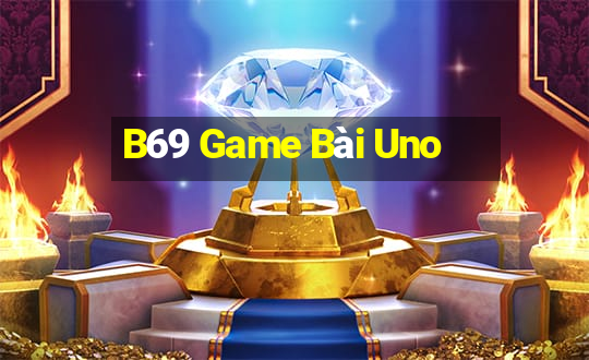 B69 Game Bài Uno