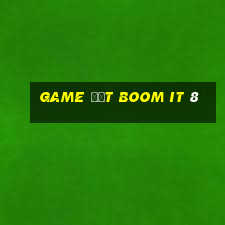 game đặt boom it 8