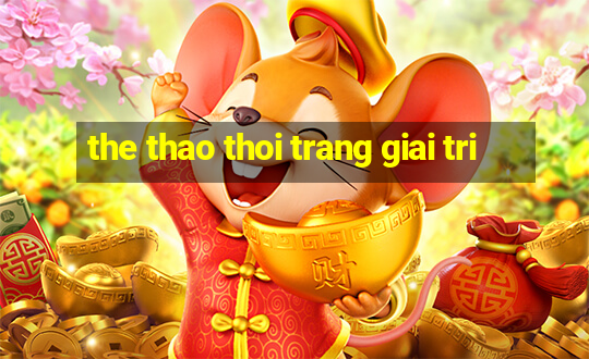 the thao thoi trang giai tri