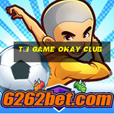 tải game ohay club