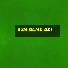 sum game bài