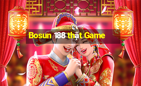 Bosun 188 thật Game