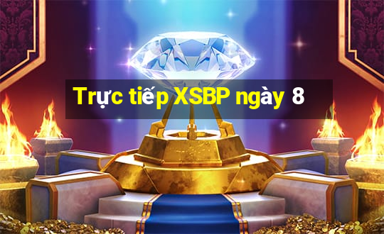 Trực tiếp XSBP ngày 8