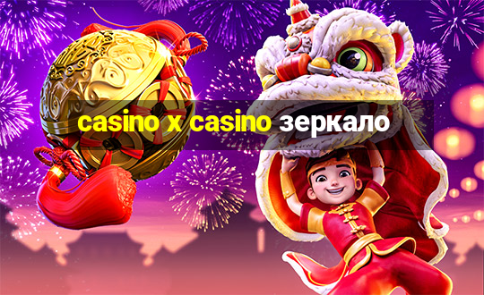 casino x casino зеркало