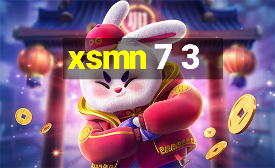 xsmn 7 3