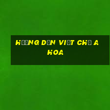 hướng dẫn viết chữ a hoa