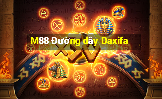 M88 Đường dây Daxifa