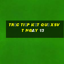 Trực tiếp kết quả XSVT ngày 13