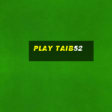 play taib52