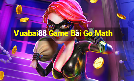 Vuabai88 Game Bài Go Math