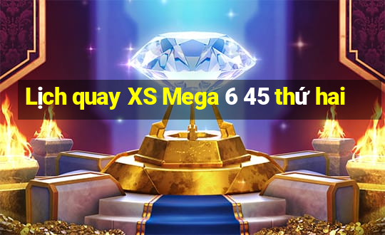 Lịch quay XS Mega 6 45 thứ hai