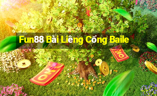 Fun88 Bài Liêng Cổng Baile