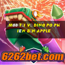 M88 Tải về Ding Po phiên bản Apple