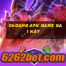 Choang Apk Game Bài Hay