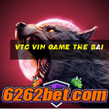 Vtc Vin Game The Bài