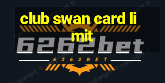 club swan card limit