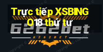 Trực tiếp XSBINGO18 thứ tư