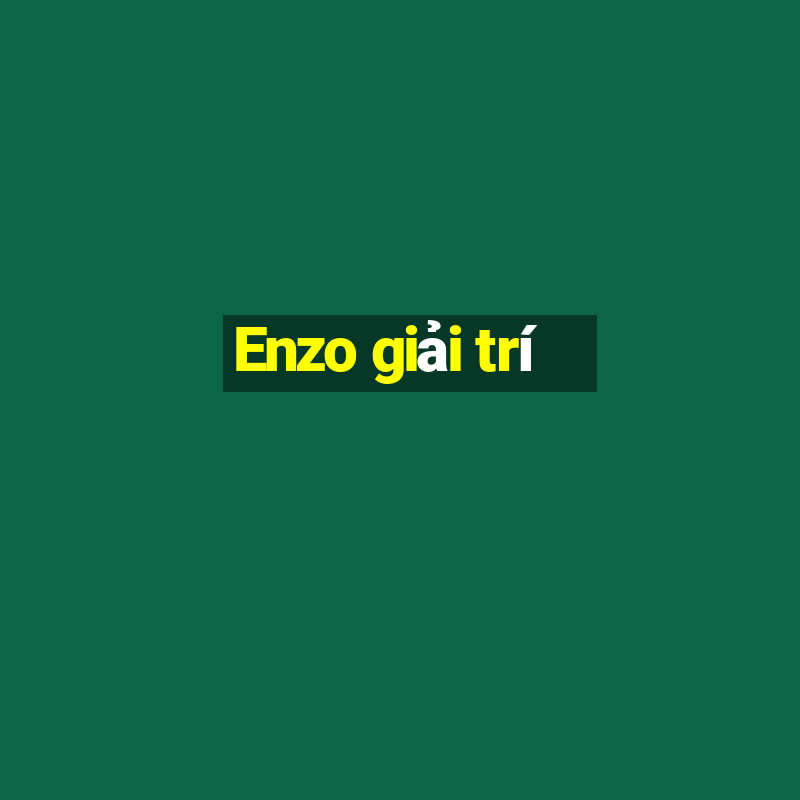 Enzo giải trí