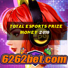 total esports prize money 2019