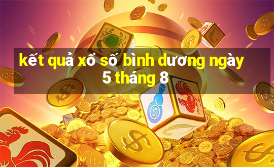 kết quả xổ số bình dương ngày 5 tháng 8