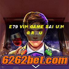 E79 Vin Game Bài Uống Rượu