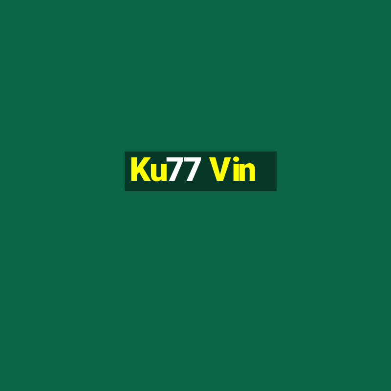 Ku77 Vin