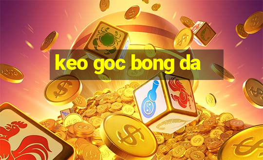 keo goc bong da