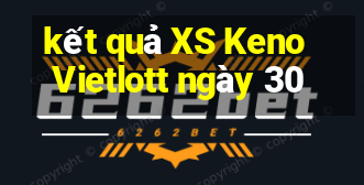 kết quả XS Keno Vietlott ngày 30