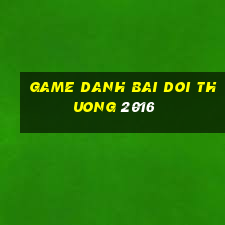 game danh bai doi thuong 2016