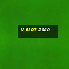 v slot 2040