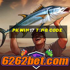 Pkwin17 Tặng Code