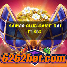 Sam86 Club Game Bài Tứ Sắc