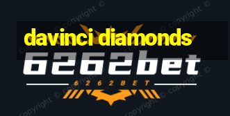 davinci diamonds