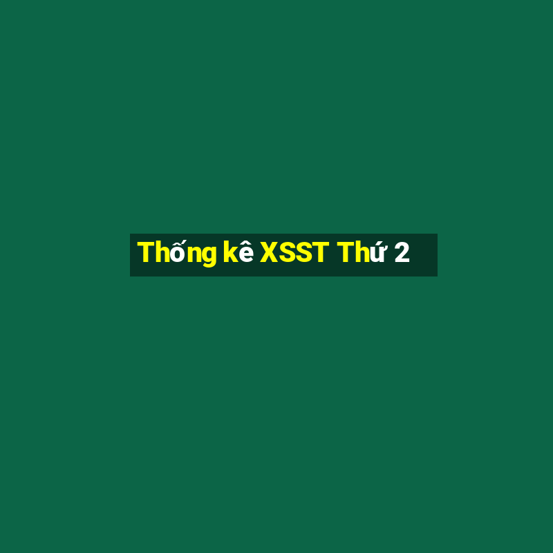 Thống kê XSST Thứ 2