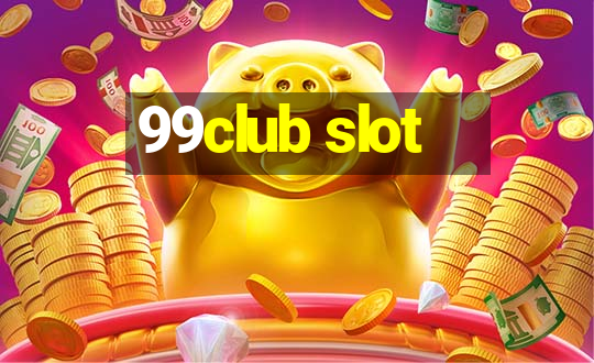 99club slot