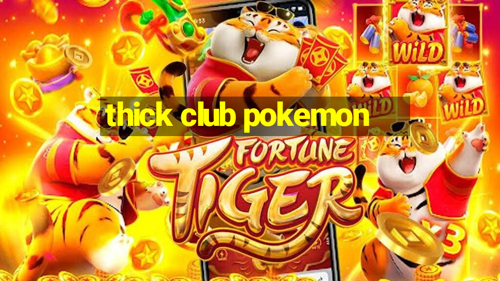 thick club pokemon