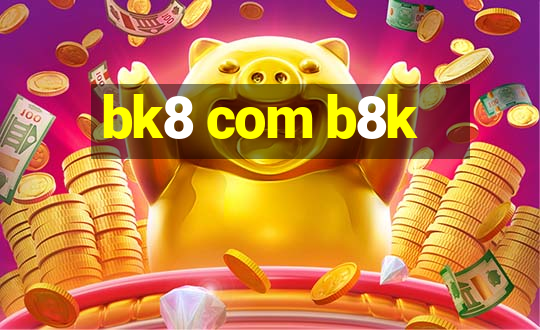 bk8 com b8k