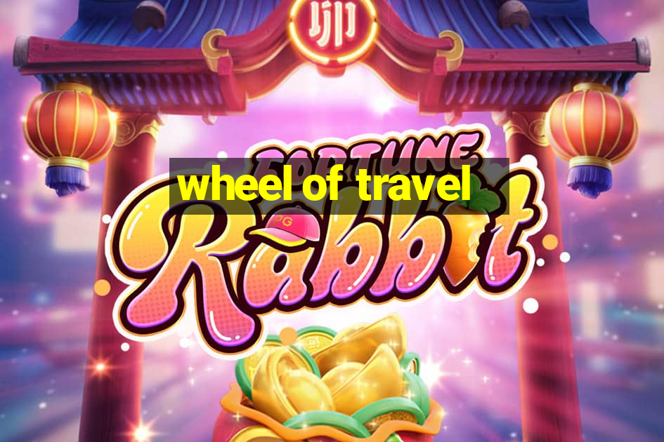 wheel of travel