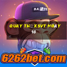 Quay thử XSVT ngày 18