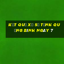 kết quả Xổ Số Tỉnh Quảng Bình ngày 7