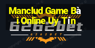 Manclud Game Bài Online Uy Tín