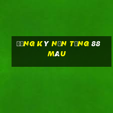 Đăng ký nền tảng 88 màu