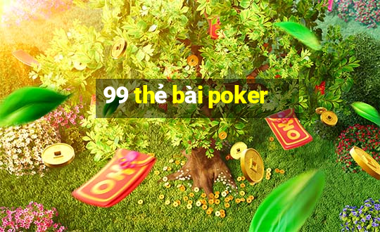 99 thẻ bài poker